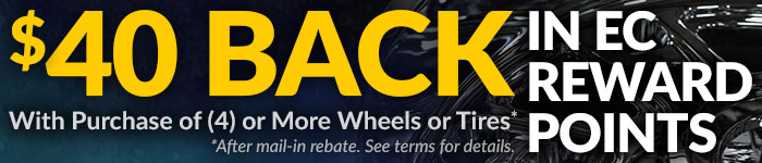 Cash Back EC Reward Points with the Purchase of Wheels or Tires